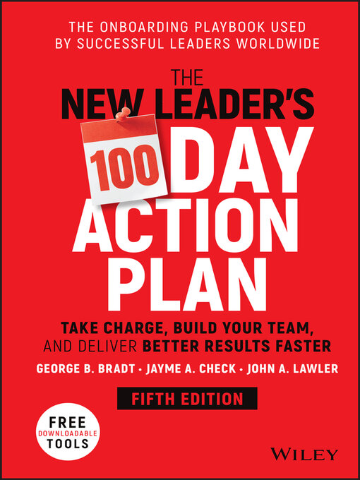 Title details for The New Leader's 100-Day Action Plan by George B. Bradt - Available